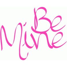 be mine