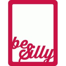 be silly