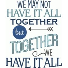 family together we have it all phrase