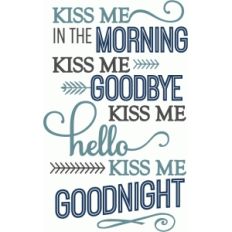 kiss me in the morning phrase