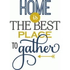 home: best place to gather phrase