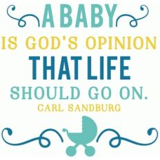 a baby is god's opinion quote