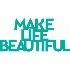 make life beautiful