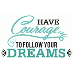 have courage quote