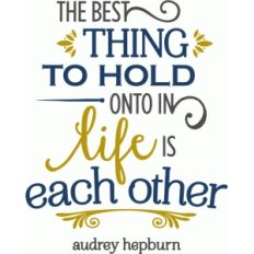 best thing to hold onto each other phrase