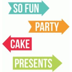 so fun, party, cake and presents arrows