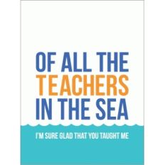 of all the teachers in the sea quote card