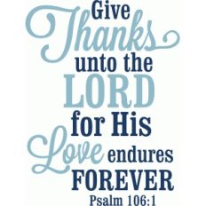 give thanks unto the lord