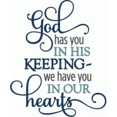 god has you in his keeping phrase
