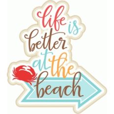 life is better at the beach