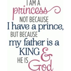 i am a princess - god phrase