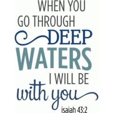 deep waters - i will be with you phrase