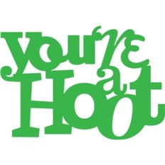 'you're a hoot' phrase
