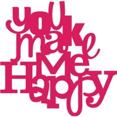 'you make me happy' phrase