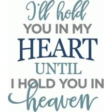 i'll hold you in my heart phrase