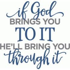if god brings you to it phrase