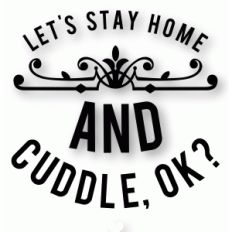 'stay home and cuddle' word art