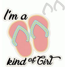 i'm a flip flop kind of girl