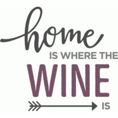 home is where wine is phrase