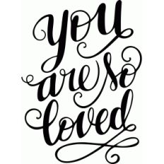 you are so loved