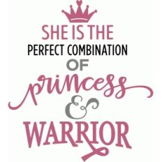 she is the perfect princess and warrior (breast cancer) phrase