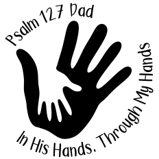 Psalm 127: In His Hands Through My Hands – Christian Dad SVG