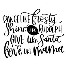 Dance Like Frosty ... Love Like Mama