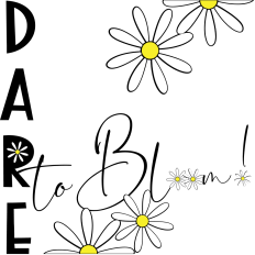 Dare to Bloom – Inspirational Daisy SVG | Floral Motivational Cut File