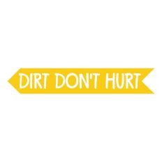 Dirt Don't Hurt