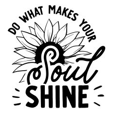Do what makes your soul shine SVG Quote