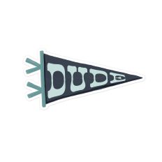 Dude Pennant Flag