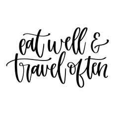 Eat Well & Travel Often