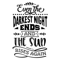 Even the darkest night ends SVG Quote