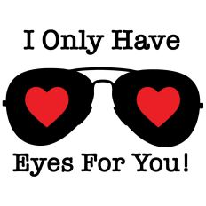 I Only Have Eyes For You