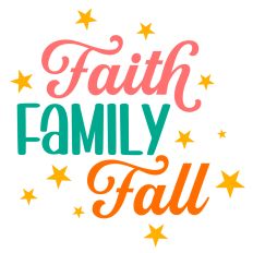 Faith Family Fall Quote