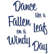 Dance like a Fallen Leaf on a Windy Day