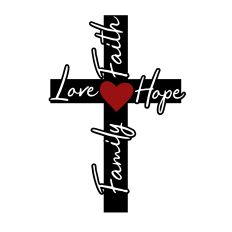 Family Love Faith Hope Cross SVG Cut File