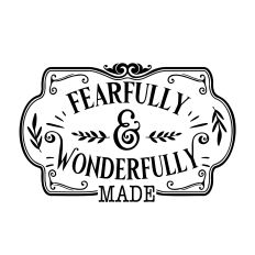 Fearfully and Wonderfully Made