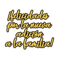 Felicidades For La Nueva Adicion A La Familia Spanish Greeting