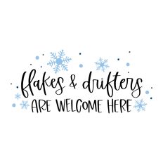 Flakes and Drifters Are Welcome Here