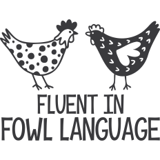 Fluent in Fowl Language
