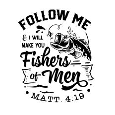 Follow me and I will make you fishers of men