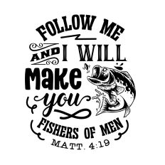 Follow me and I will make you fishers of men