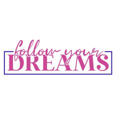 Follow Your Dreams SVG Quote