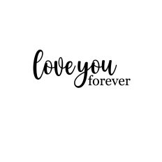 love you forever svg cutting file