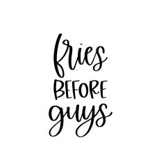 Fries Before Guys