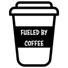 Fueled By Coffee, To Go Cup
