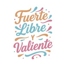 Fuerte, libre y valiente – Cut File