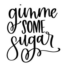 Gimme Some Sugar