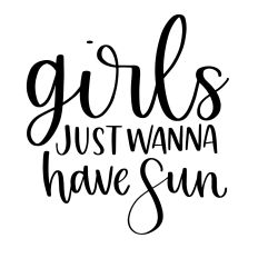 Girls Just Wanna Have Sun